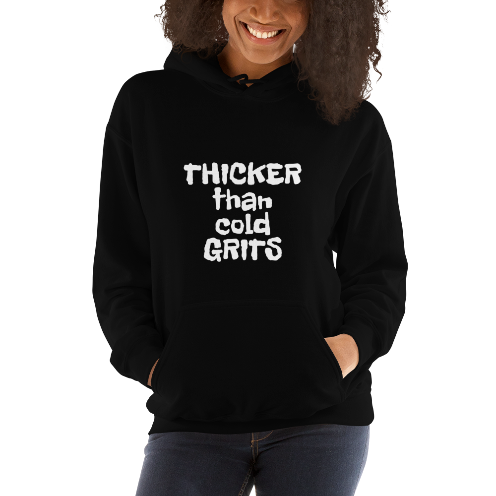 THICKER THAN COLD GRITS Hooded Sweatshirt